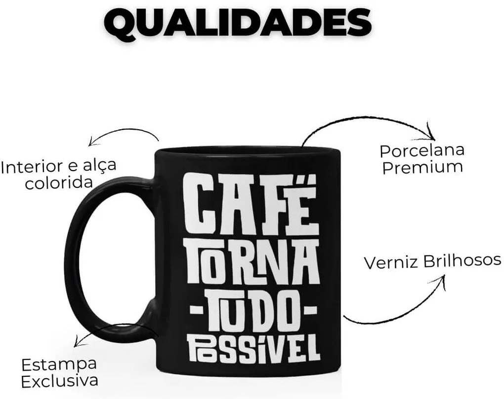Caneca Café Torna Tudo Possível para Café Chá Sucos Preta