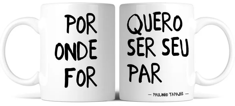 Caneca Kit Por onde for, quero ser seu par