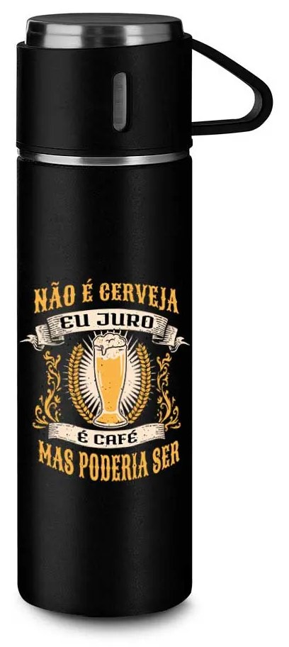 Garrafa Térmica 500 ml Com 3 Xícaras Não É Cerveja Eu Juro É Café