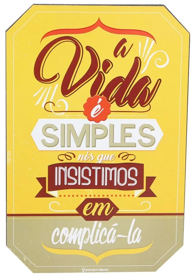 Placa Decorativa A Vida é Simples