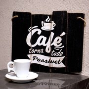 Quadro Decorativo de Madeira Café Torna Tudo Possível 25,5x30x1,5cm F01 - D'Rossi