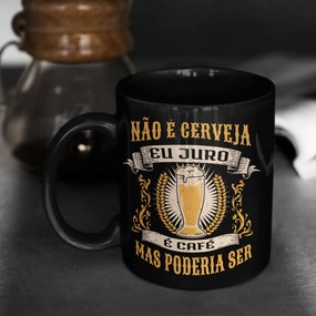 Caneca Não é Cerveja Eu Juro É Café Mas Poderia Ser Cerveja
