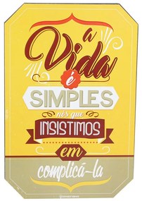 Placa Decorativa A Vida é Simples