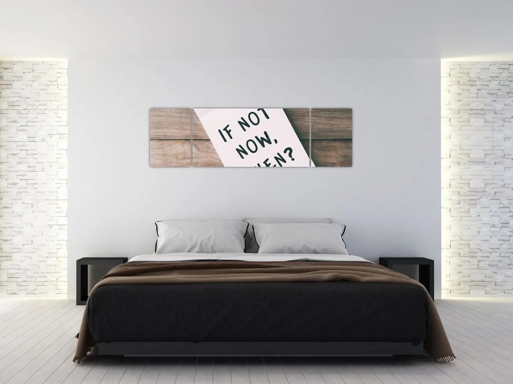 Obraz - Jeśli nie teraz, to kiedy? (170x50 cm)