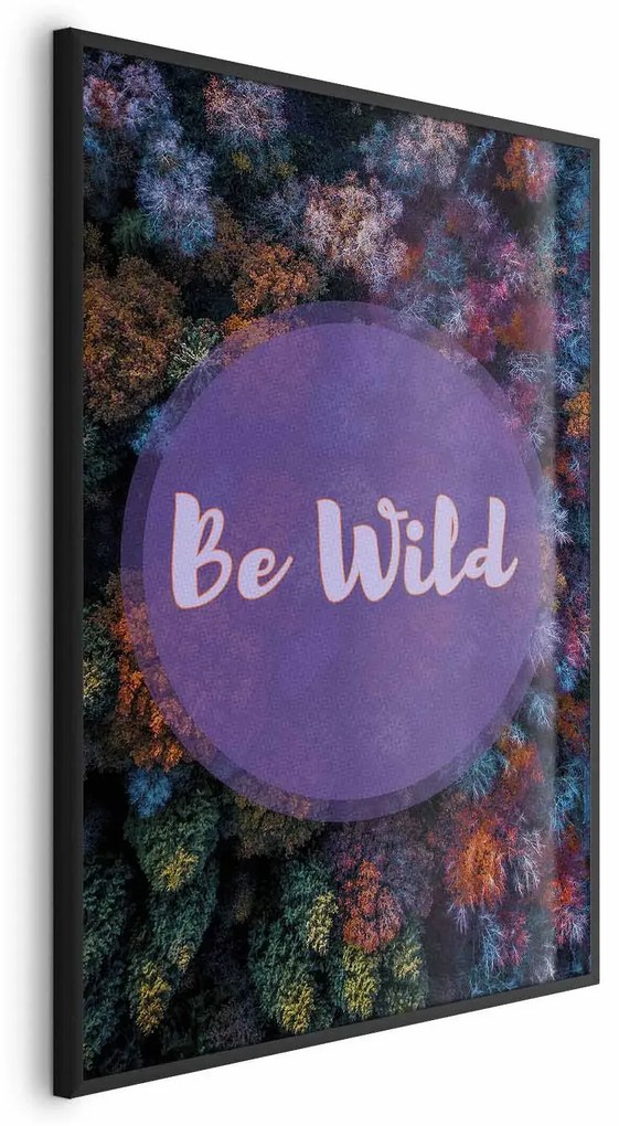 Plakat Be wild 60x90 cm z ramą czarną bez marginesu ARTGEIST B