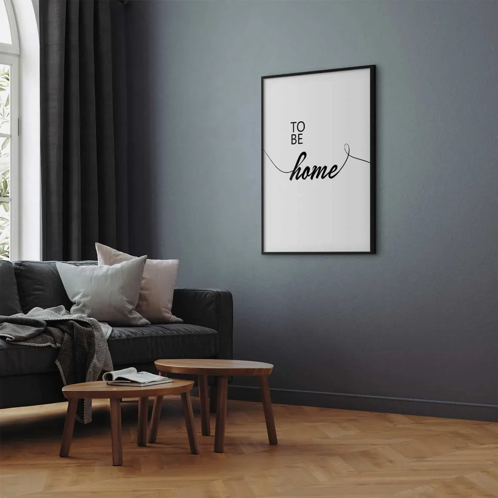 Plakat To Be Home 40x60 cm z ramą czarną bez marginesu ARTGEIST B