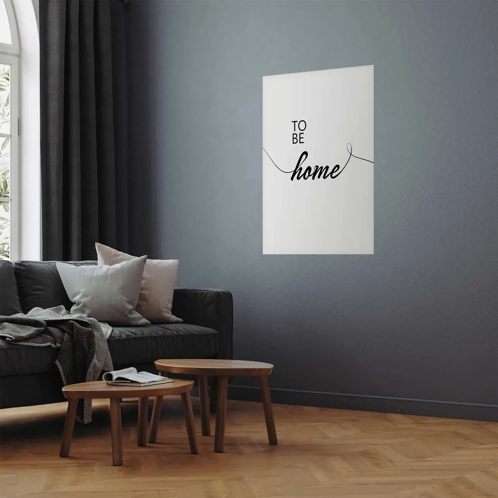 Plakat To Be Home 40x60 cm bez ramy bez marginesu ARTGEIST B