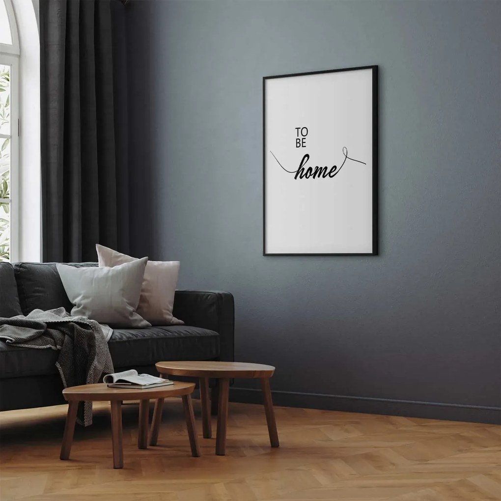 Plakat To Be Home 40x60 cm z ramą czarną z marginesem ARTGEIST B