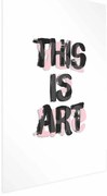 Plakat This Is Art 60x90 cm bez ramy z marginesem ARTGEIST B