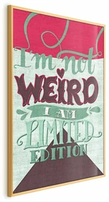 Plakat Not weird 60x90 cm z ramą złotą bez marginesu ARTGEIST B