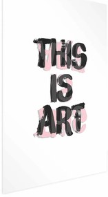 Plakat This Is Art 29,7x42 cm bez ramy z marginesem ARTGEIST B