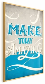 Plakat Make today amazing 60x90 cm z ramą złotą bez marginesu ARTGEIST B