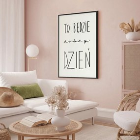 Plakat Dobry dzień 60x90 cm z ramą czarną bez marginesu ARTGEIST B