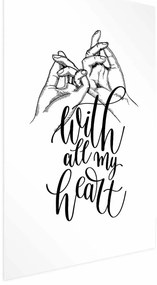 Plakat All My Heart 21x30 cm bez ramy z marginesem ARTGEIST B
