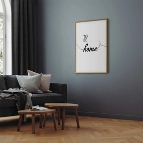 Plakat To Be Home 60x90 cm z ramą złotą bez marginesu ARTGEIST B