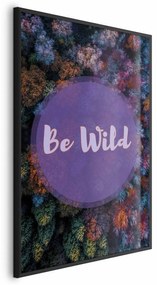 Plakat Be wild 21x30 cm z ramą czarną bez marginesu ARTGEIST B