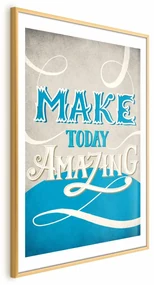 Plakat Make today amazing 60x90 cm z ramą złotą z marginesem ARTGEIST B