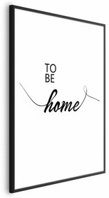 Plakat To Be Home 40x60 cm z ramą czarną z marginesem ARTGEIST B