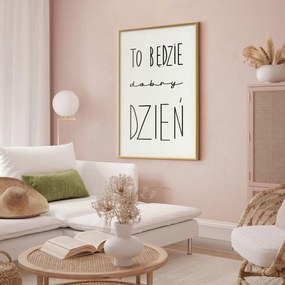 Plakat Dobry dzień 29,7x42 cm z ramą złotą bez marginesu ARTGEIST B