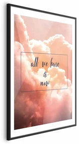 Plakat All we have is now 40 x 60 cm z ramą czarną i marginesem ARTGEIST B