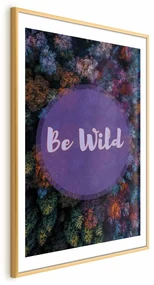 Plakat Be wild 40x60 cm z ramą złotą z marginesem ARTGEIST B