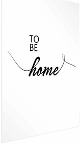 Plakat To Be Home 21x30 cm bez ramy z marginesem ARTGEIST B