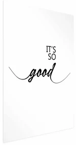 Plakat It's so Good 40x60 cm bez ramy z marginesem ARTGEIST B