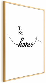 Plakat To Be Home 21x30 cm z ramą złotą z marginesem ARTGEIST B