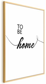 Plakat To Be Home 60x90 cm z ramą złotą bez marginesu ARTGEIST B
