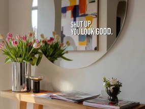 Naklejka na lustro S15 – Shut up. You look good.