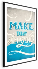 Plakat Make today amazing 60x90 cm z ramą czarną z marginesem ARTGEIST B
